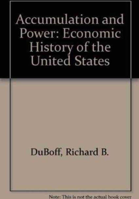 Accumulation and Power Economic History of the United States