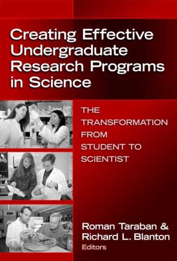 Creating Effective Undergraduate Research Programs in Science The Transformation from Student to Scientist