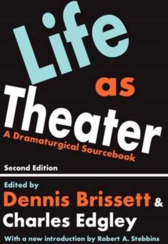 Life as Theater A Dramaturgical Sourcebook