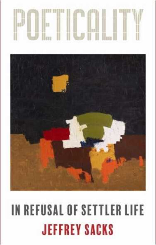 Poeticality In Refusal of Settler Life