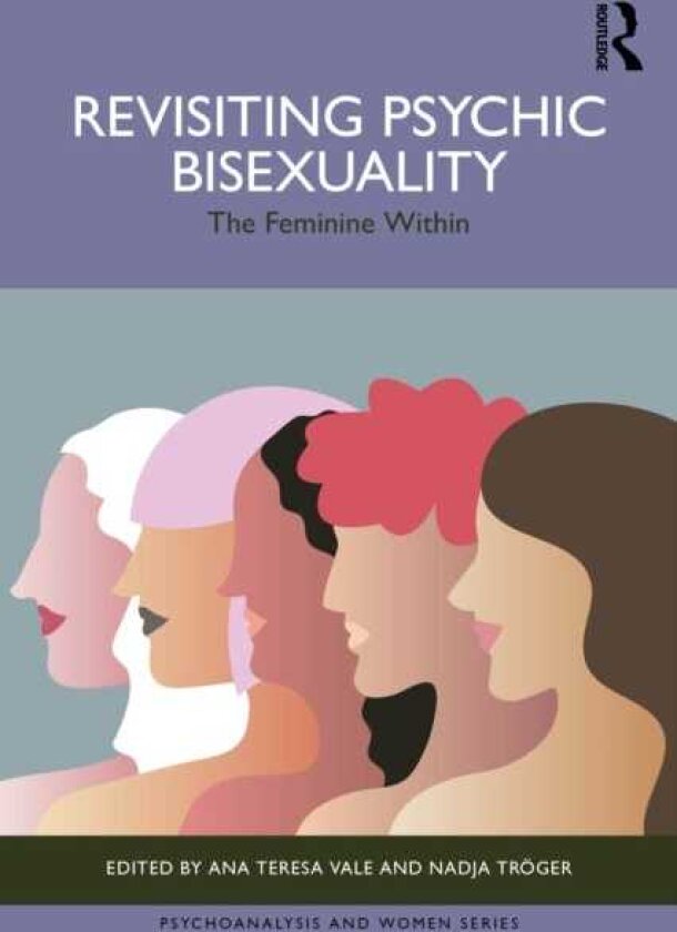 Revisiting Psychic Bisexuality The Feminine Within