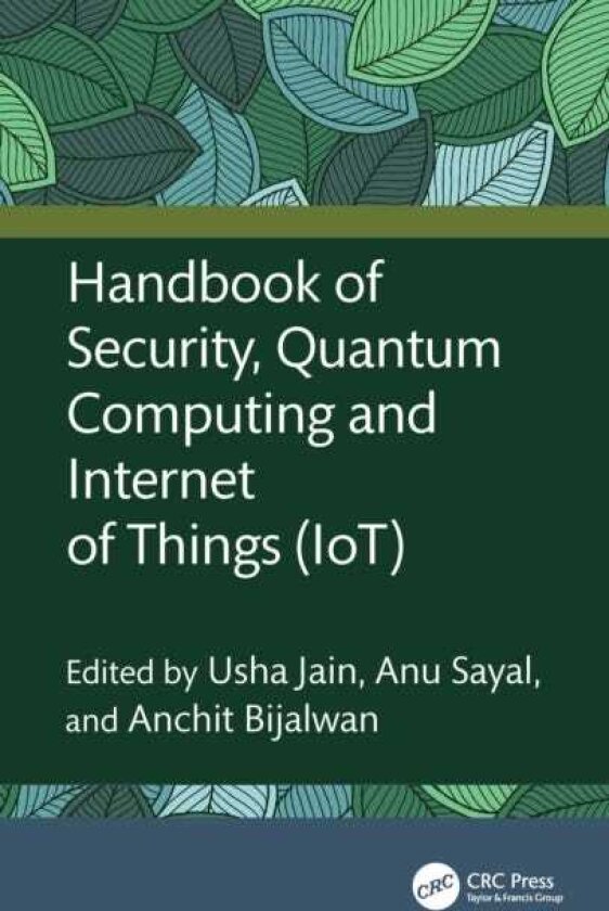 Handbook of Security, Quantum Computing and Internet of Things (IoT)