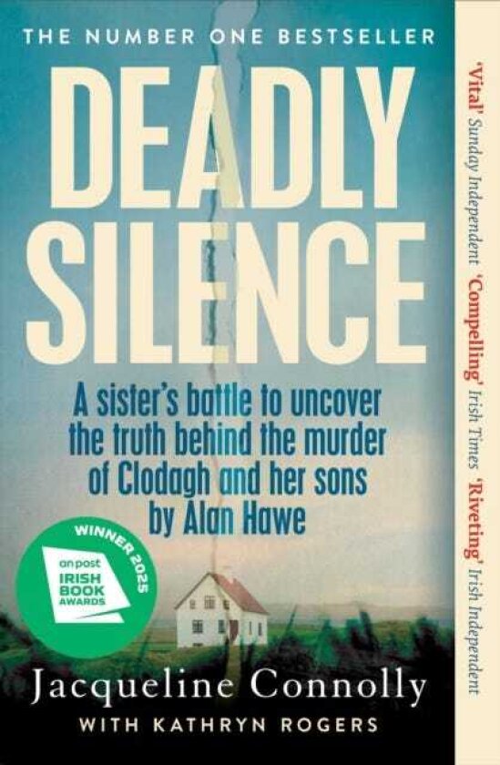Deadly Silence A Sister's Battle to Uncover the Truth Behind the Murder of Clodagh and Her Sons by Alan Hawe NonFiction Book of the Year 2025, An Post Irish Book Awards