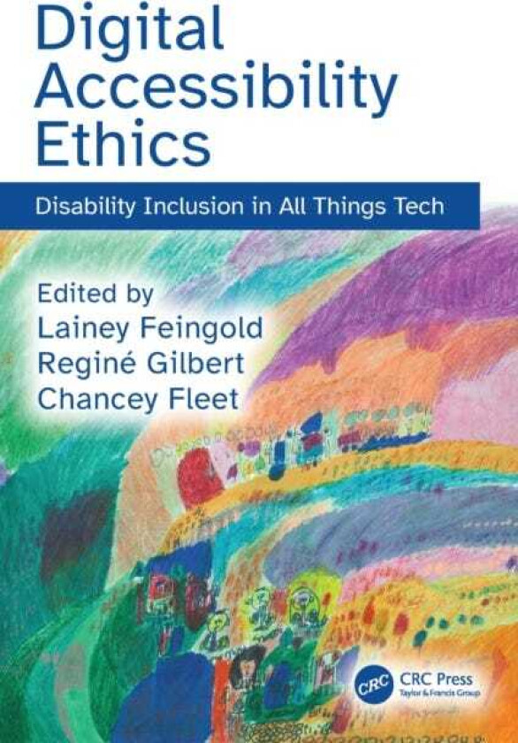 Digital Accessibility Ethics Disability Inclusion in All Things Tech