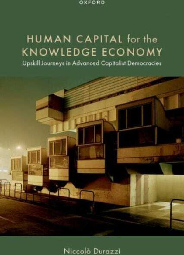 Human Capital for the Knowledge Economy Upskill Journeys in Advanced Capitalist Democracies