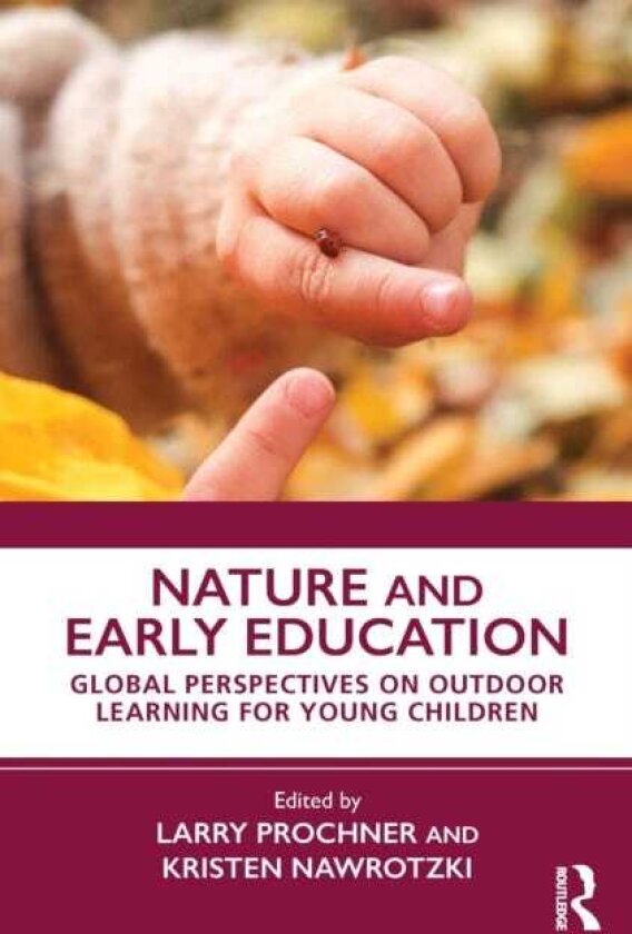 Nature and Early Education Global Perspectives on Outdoor Learning for Young Children