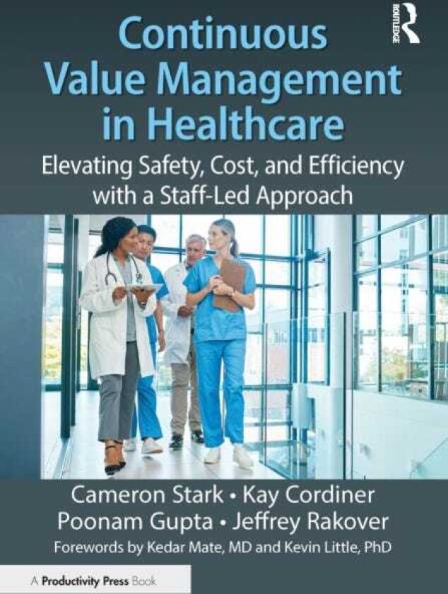 Continuous Value Management in Healthcare Elevating Safety, Cost, and Efficiency with a StaffLed Approach