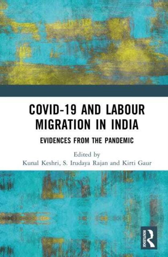 COVID19 and Labor Migration in India Evidences from the Pandemic