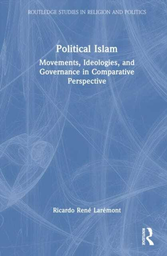 Political Islam Movements, Ideologies, and Governance in Comparative Perspective