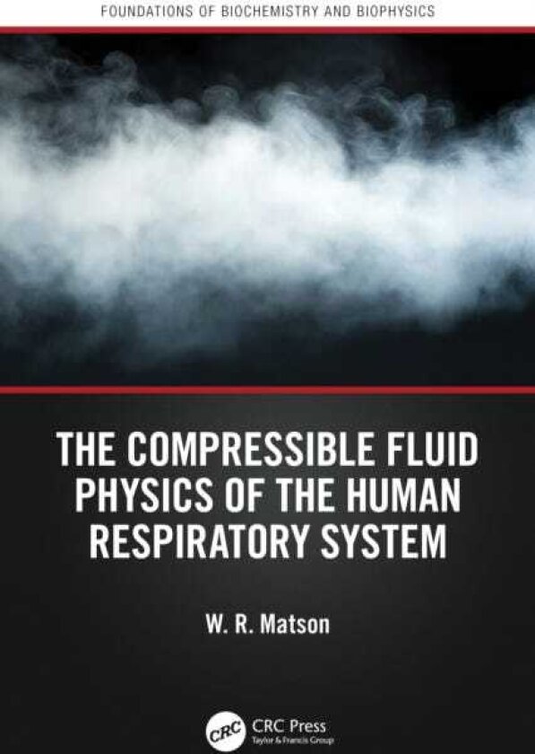 The Compressible Fluid Physics of the Human Respiratory System