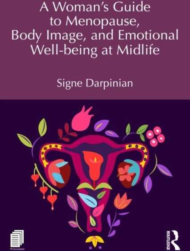 A Woman's Guide to Menopause, Body Image, and Emotional Wellbeing at Midlife