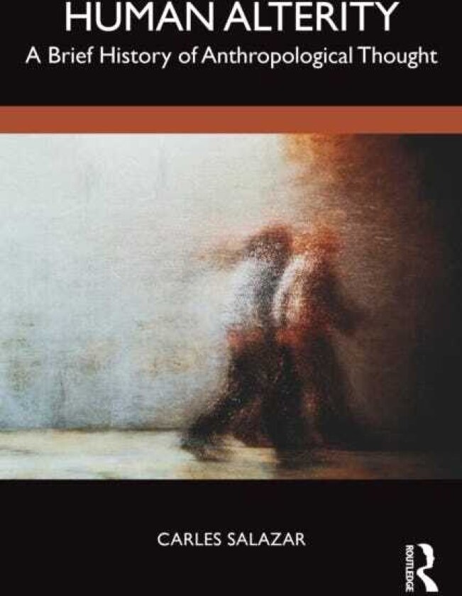 Human Alterity A Brief History of Anthropological Thought