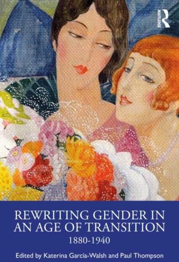Rewriting Gender in an Age of Transition 18801940