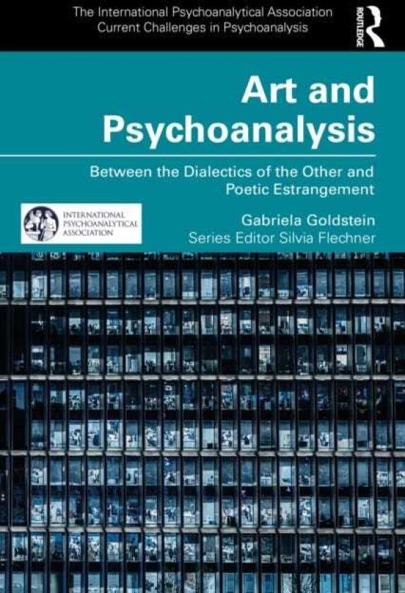 Art and Psychoanalysis Between the Dialectics of the Other and Poetic Estrangement