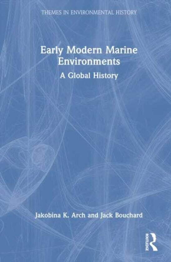 Early Modern Marine Environments A Global History
