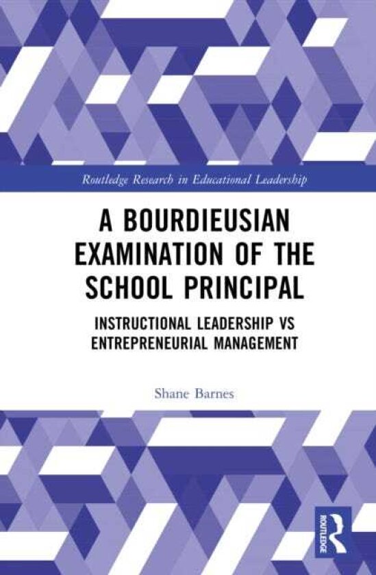 A Bourdieusian Examination of the School Principal Instructional Leadership vs Entrepreneurial Management