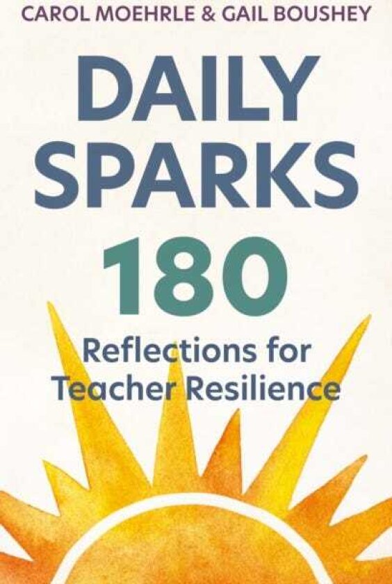 Daily Sparks 180 Reflections for Teacher Resilience