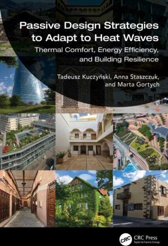 Passive Design Strategies to Adapt to Heat Waves Thermal Comfort, Energy Efficiency, and Building Resilience