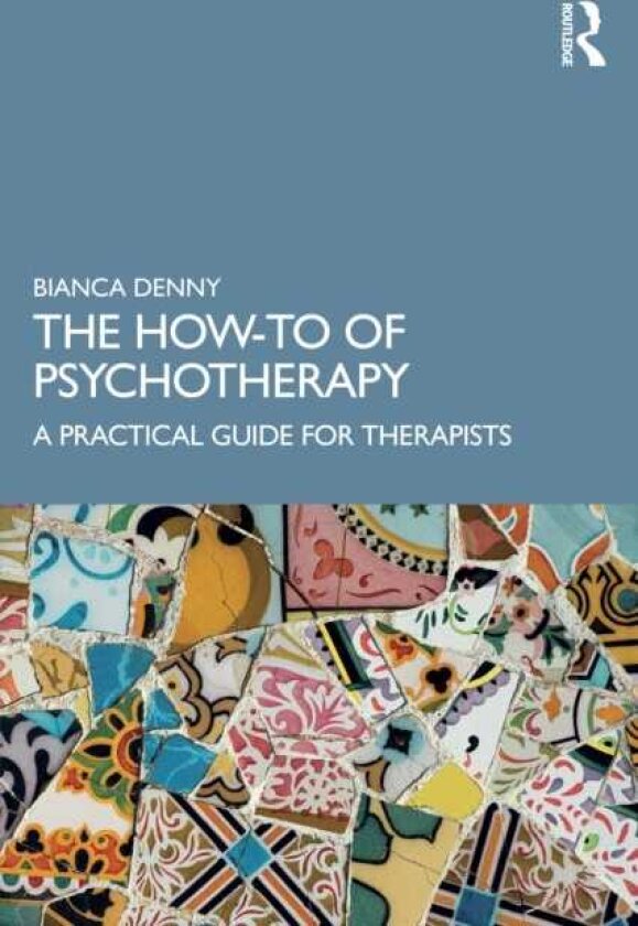 The HowTo of Psychotherapy A Practical Guide for Therapists