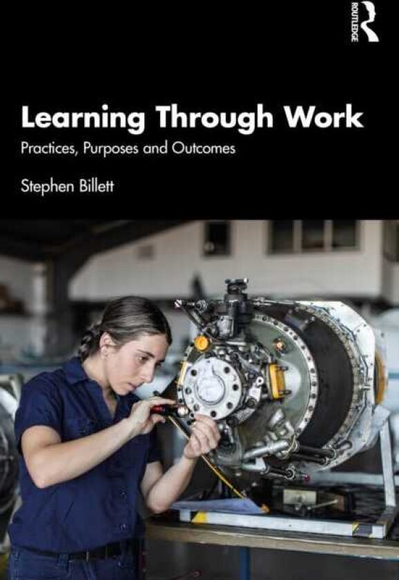 Learning Through Work Practices, Purposes and Outcomes
