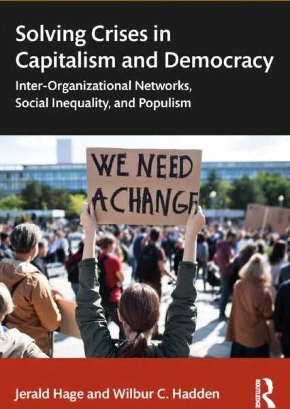 Solving Crises in Capitalism and Democracy InterOrganizational Networks, Social Inequality, and Populism