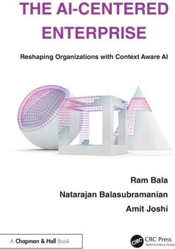 The AICentered Enterprise Reshaping Organizations with Context Aware AI