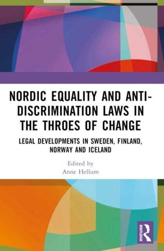 Nordic Equality and AntiDiscrimination Laws in the Throes of Change Legal developments in Sweden, Finland, Norway, and Iceland