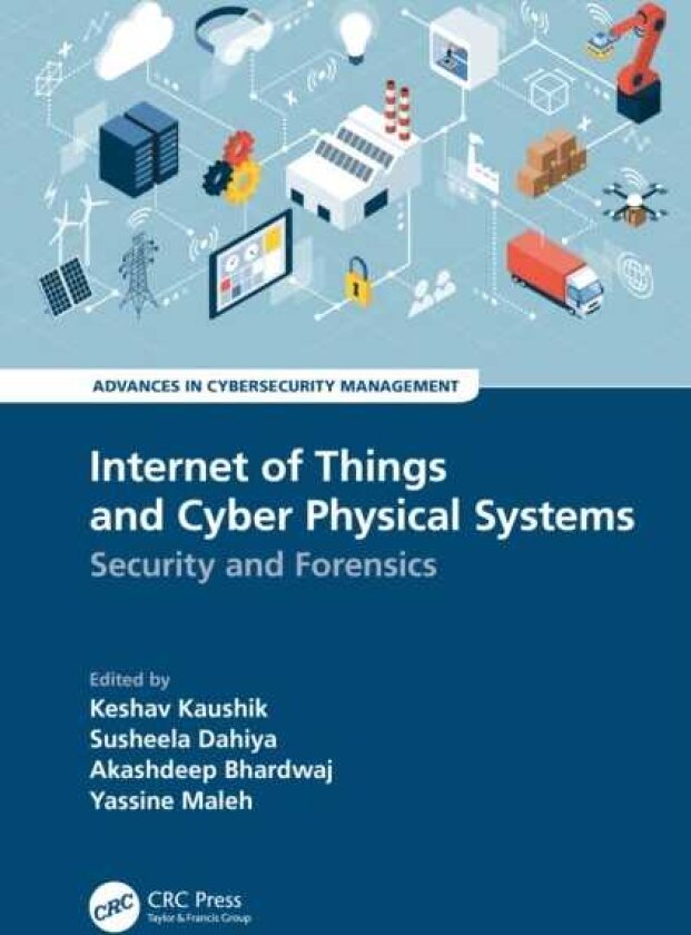 Internet of Things and Cyber Physical Systems Security and Forensics
