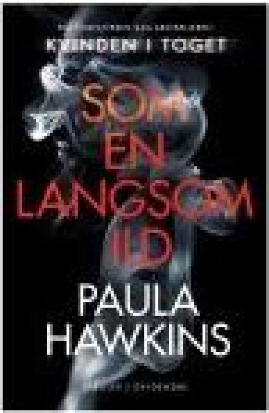 Som en langsom ild   Paula Hawkins   Språk: Dansk