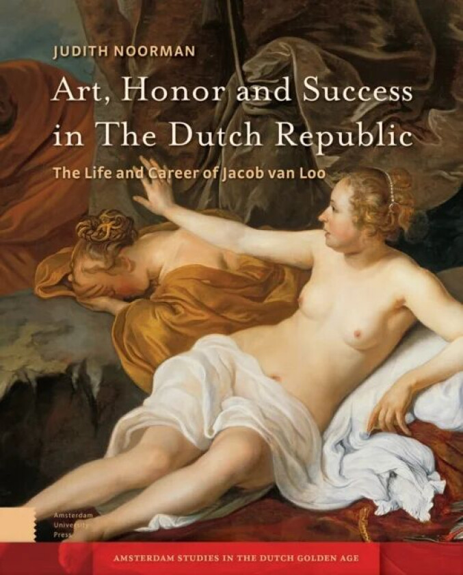 Art, Honor and Success in The Dutch Republic av Judith Noorman