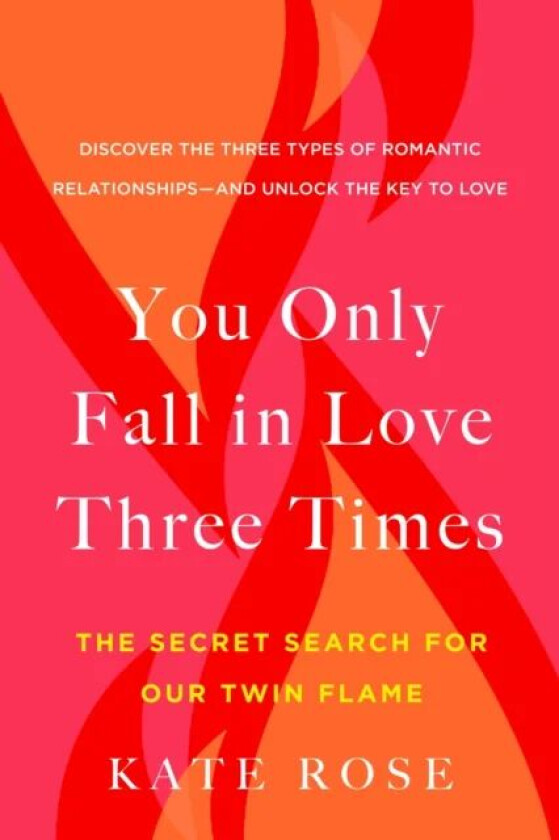 You Only Fall in Love Three Times av Kate (Kate Rose) Rose