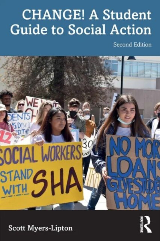 CHANGE! A Student Guide to Social Action av Scott Myers-Lipton