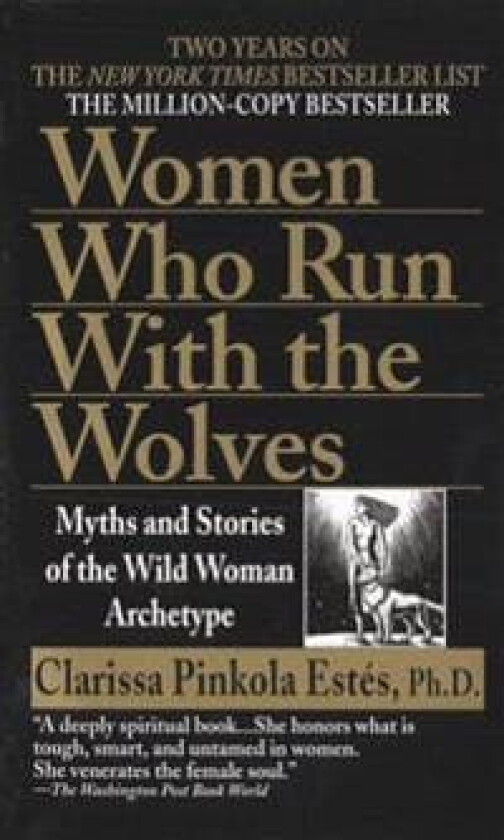 Women Who Run with the Wolves av Clarissa Pinkola Phd Estes