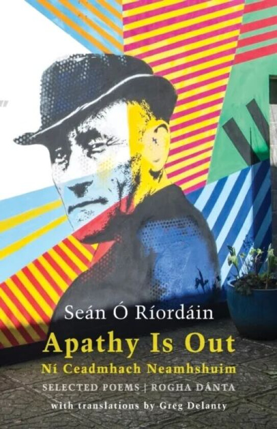 Apathy Is Out: Selected Poems av Sean O Riordain