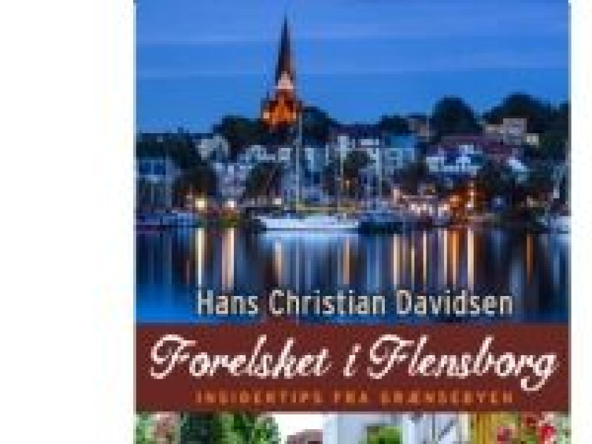 Forelsket i Flensborg Hans Christian Davidsen Språk: Dansk