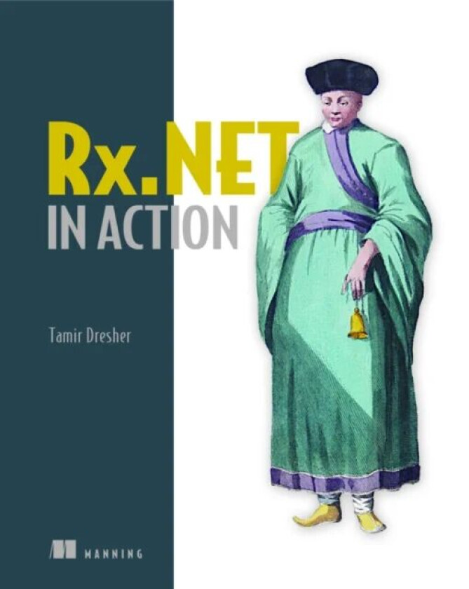 Reactive Extensions in .NET av Tamir Dresher