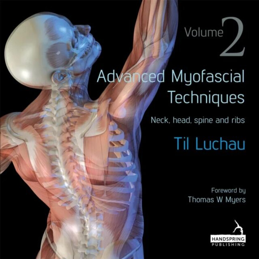 Advanced Myofascial Techniques: Volume 2 av Til Luchau