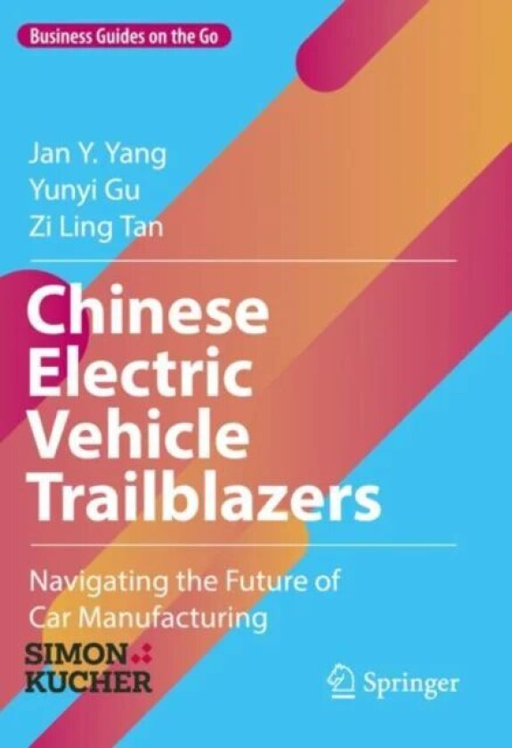 Chinese Electric Vehicle Trailblazers av Jan Y. Yang, Yunyi Gu, Zi Ling Tan
