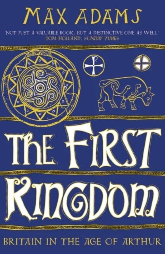 The First Kingdom av Max Adams