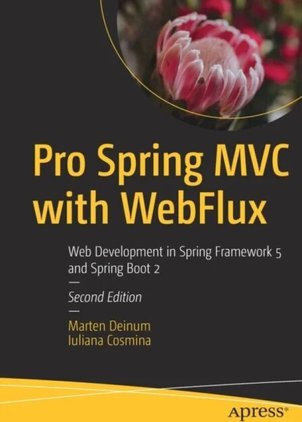 Pro Spring MVC with WebFlux av Marten Deinum, Iuliana Cosmina