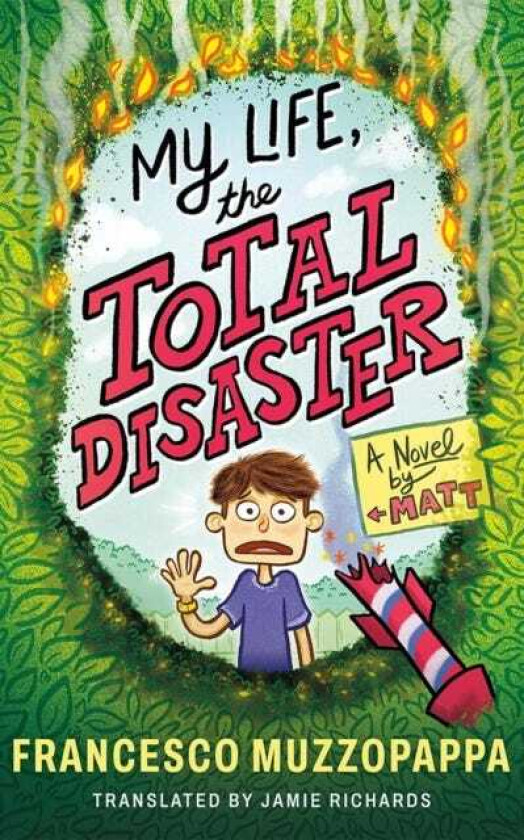 My Life, The Total Disaster A Novel by Matt