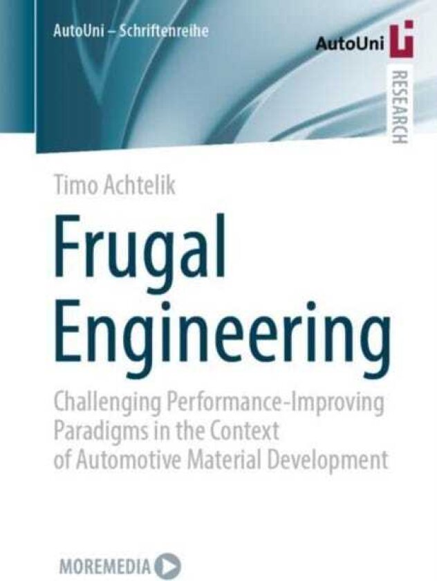 Frugal Engineering Challenging PerformanceImproving Paradigms in the Context of Automotive Material Development