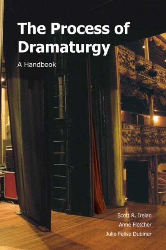 The Process of Dramaturgy A Handbook