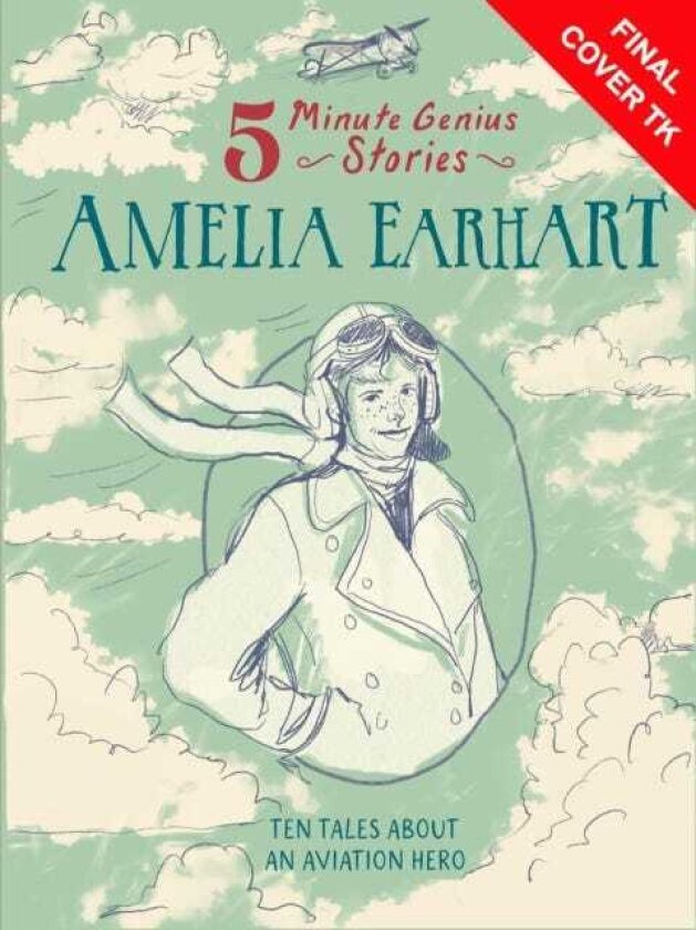 Amelia Earhart: 5Minute Genius Stories