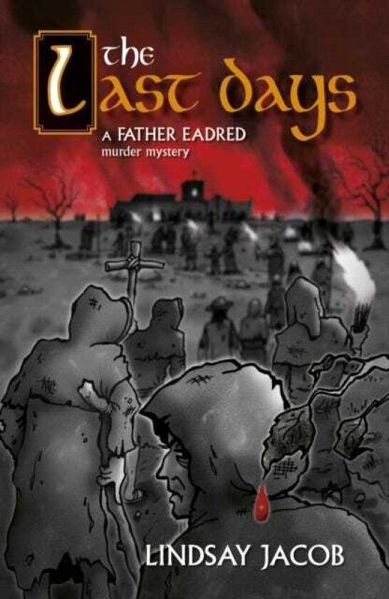 The Last Days A Father Eadred Murder Mystery