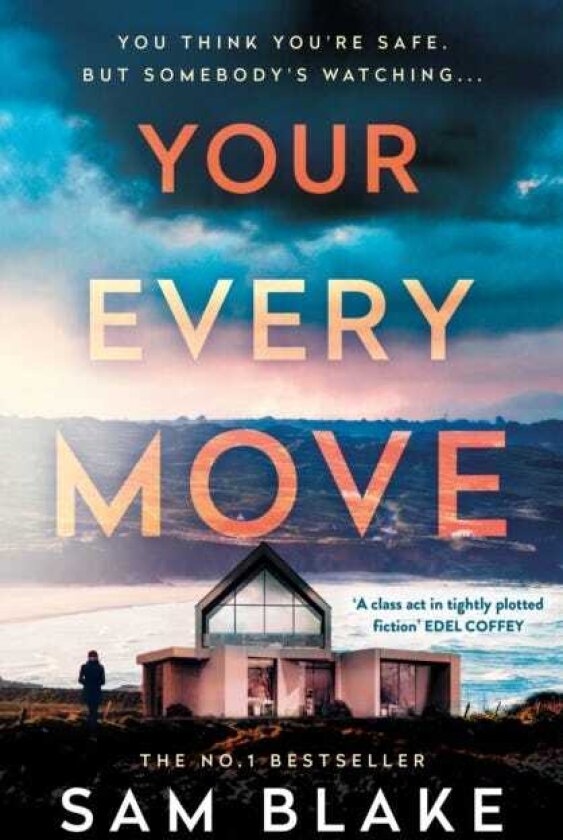 Your Every Move The twisty, gripping numberone bestseller