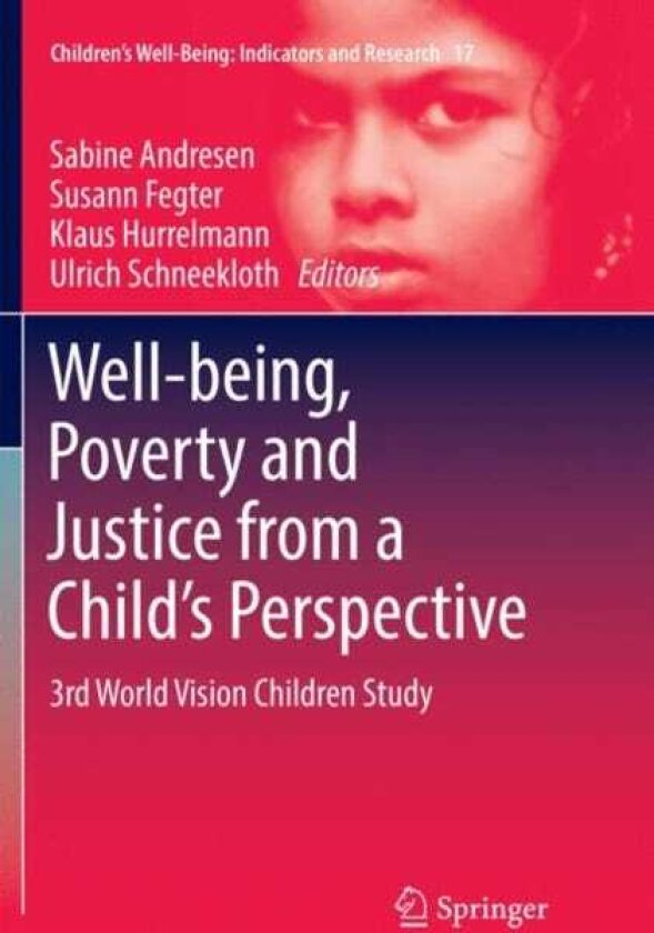 Wellbeing, Poverty and Justice from a Child’s Perspective 3rd World Vision Children Study