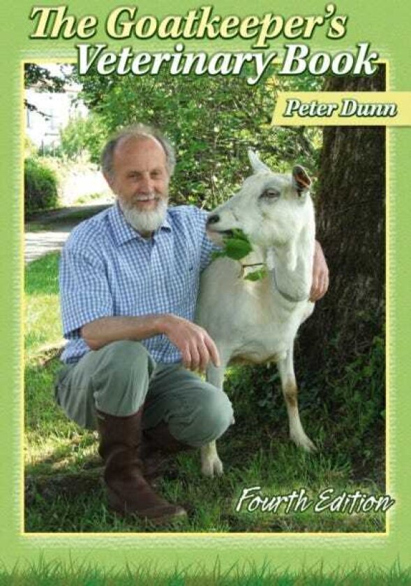 The Goatkeeper's Veterinary Book 4th Edition