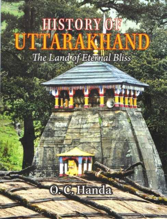 History of Uttarakhand The Land of Eternal Bliss