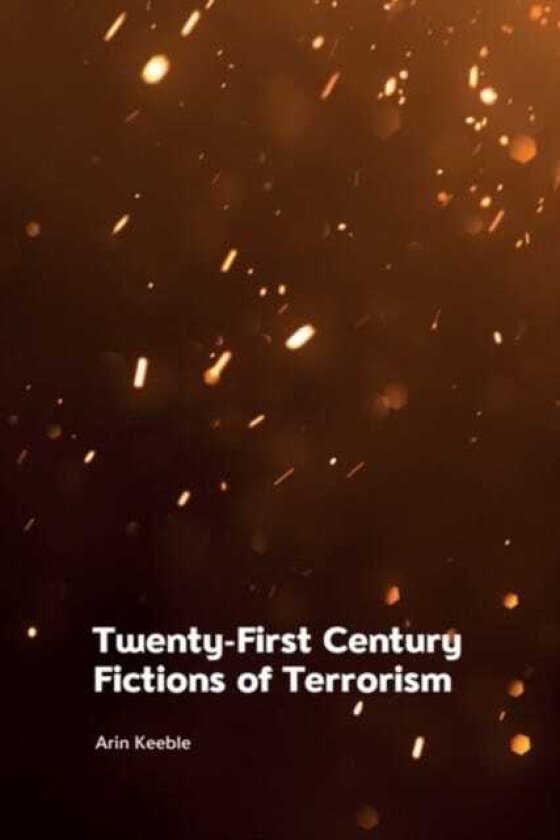 TwentyFirst Century Fictions of Terrorism